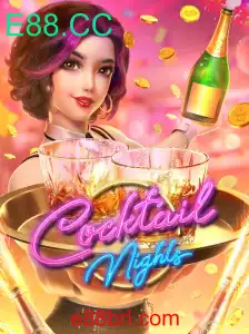 Descubra Tudo Sobre o Jogo CocktailNights e Como o E88.CC Impacta Este Mundo Virtual